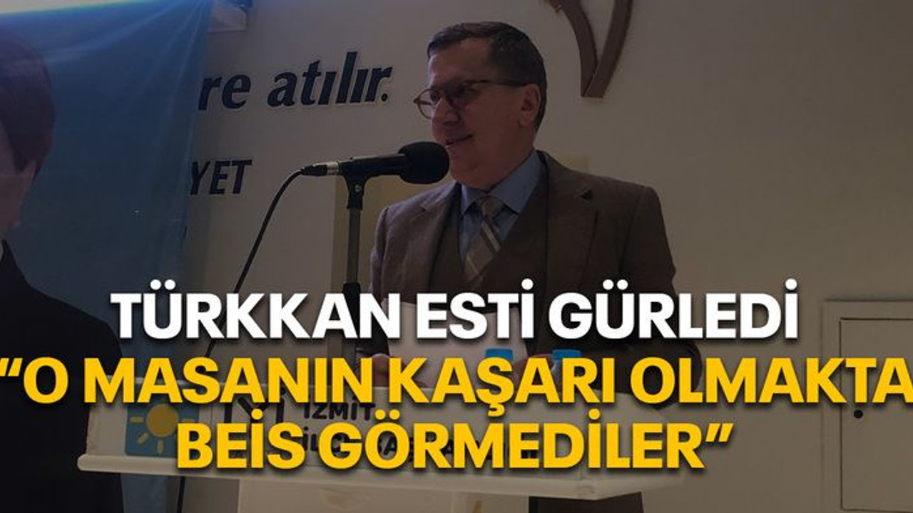 Türkkan esti gürledi “O masanın kaşarı olmakta beis görmediler”